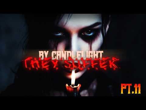 By Candlelight, They Suffer | Part Eleven